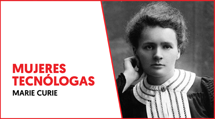 Mujeres tecnólogas: Marie Curie